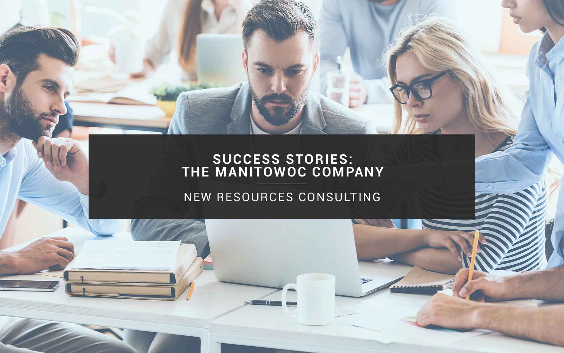 Success Stories: The Manitowoc Company